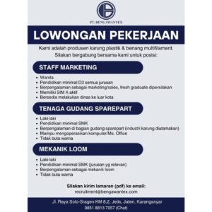 Lowongan Kerja di PT Bengawantex (Staff Marketing, Tenaga Gudang Sparepart, & Mekanik Loom) – Karanganyar